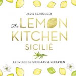 The Lemon Kitchen Sicilië Gebonden Eenvoudige Siciliaanse recepten Schreuder, Jadis