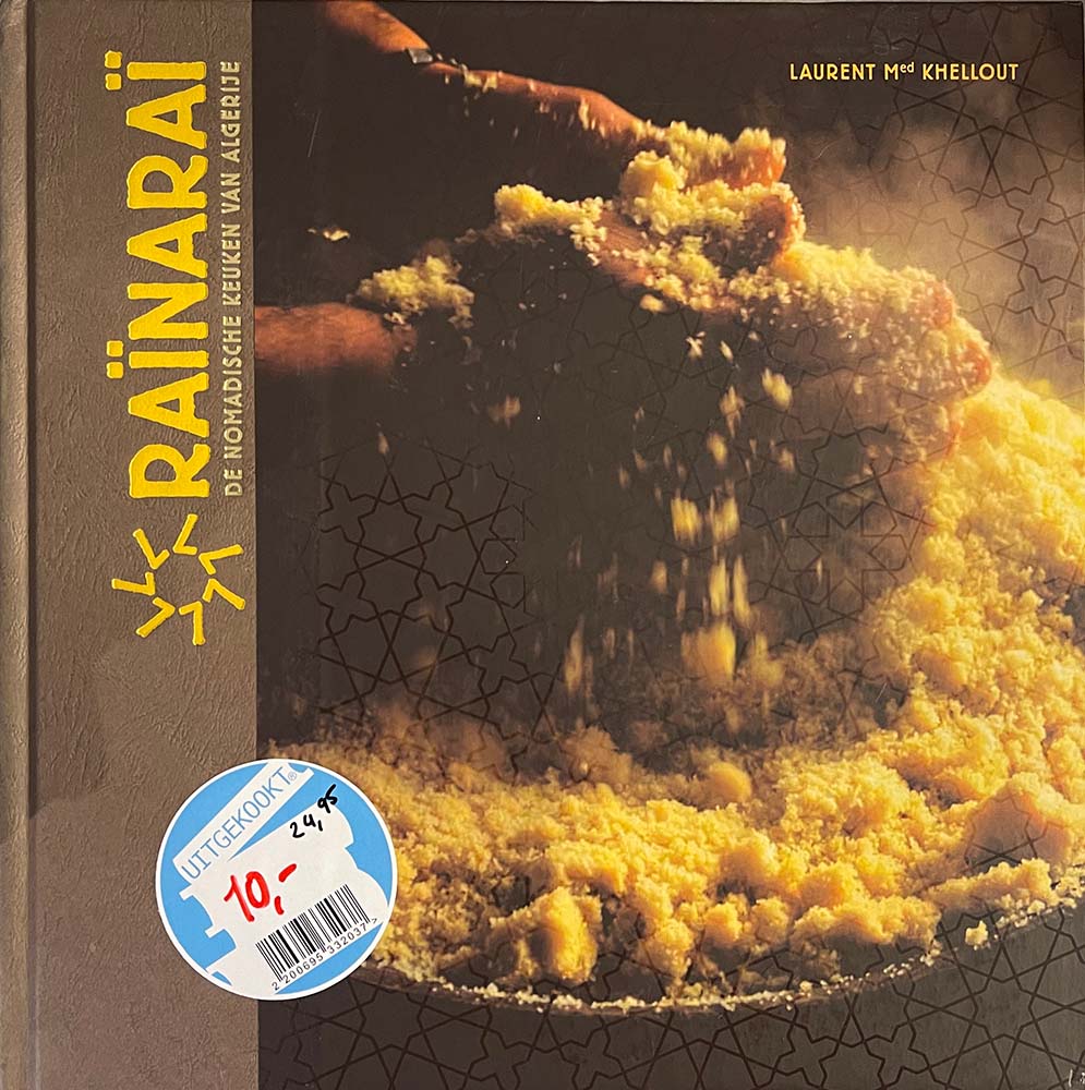 Raïnaraï, de nomadische keuken van Algerije – Laurent med Khellout