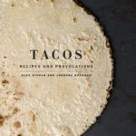 Stupak, Alex Tacos Recipes and Provocations- A Cookbook