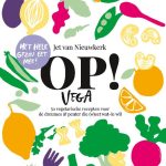 Jet van Nieuwkerk Op! Vega 50 vegetarische recepten voor de dreumes & peuter die (w)eet wat-ie wil