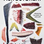 Niland, Josh Fish Butchery Mastering The Catch, Cut And Craft