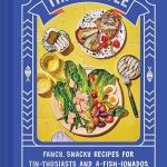 Hezel, Anna Tin to Table Fancy, Snacky Recipes for Tin-thusiasts and A-fish-ionados