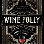 Puckette, Madeline Wine Folly- Magnum Edition The Master Guide