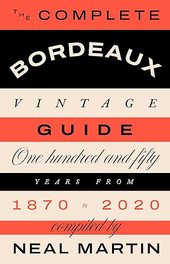 The Complete Bordeaux Vintage Guide...