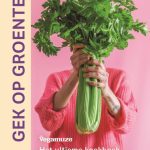 Eveline Versluys Gek op groenten! Het ultieme kookboek voor groenteliefhebbers