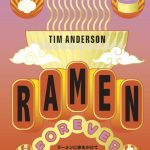Tim Anderson Ramen Forever recepten voor de perfecte ramen