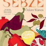 Warren, Ozlem Sebze Vegetarian Recipes from My Turkish Kitchen