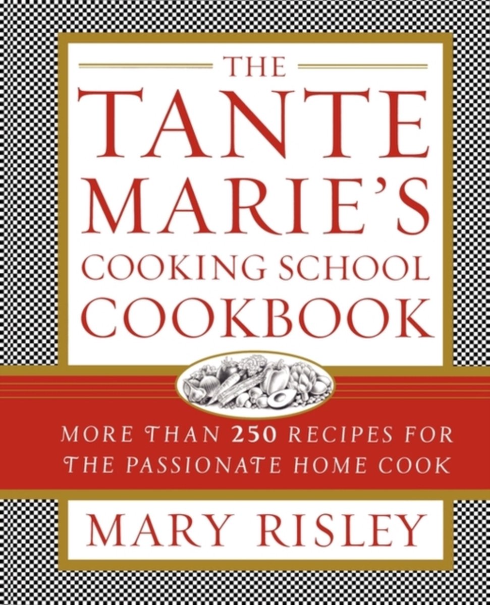 The Tante Marie’s Cooking School Cookbook