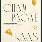 Tom Ieven Champagne & Kaas Bijzondere smaakcombinaties- van rijke blanc de blancs met romige brie tot vintage champagne met comté