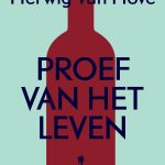 Proef van het leven Met wijn erbij smaakt het nog beter Van Hove, Herwig