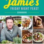 Jamie’s Friday Night Feast Cookbook